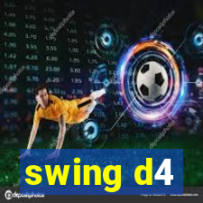 swing d4